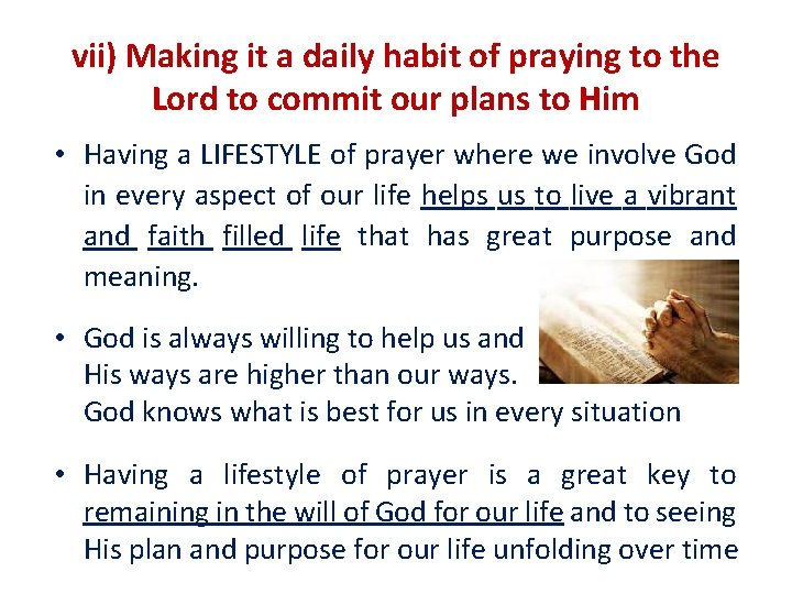 vii) Making it a daily habit of praying to the Lord to commit our