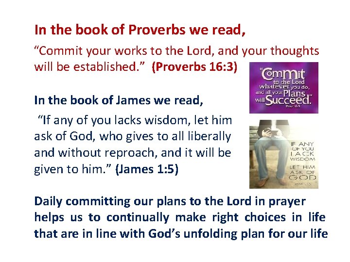 In the book of Proverbs we read, “Commit your works to the Lord, and