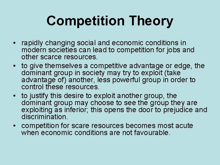 Competition Theory • rapidly changing social and economic conditions in modern societies can lead