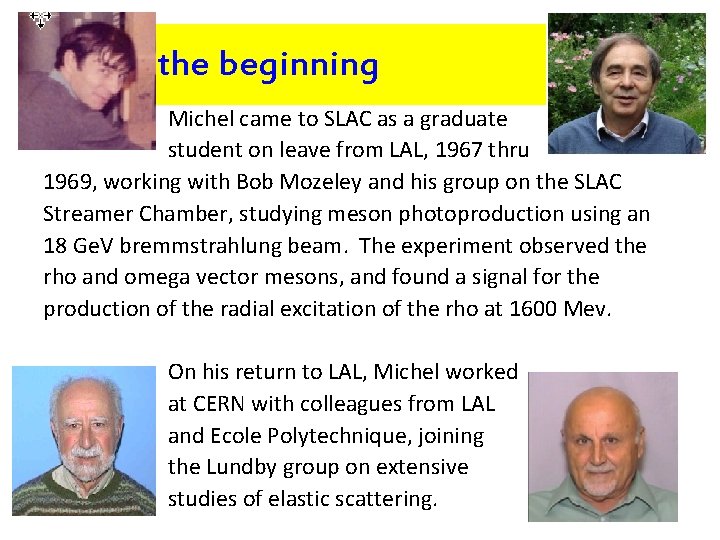 In the beginning Michel came to SLAC as a graduate student on leave from