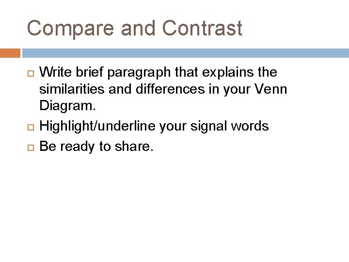 Compare and Contrast Write brief paragraph that explains the similarities and differences in your