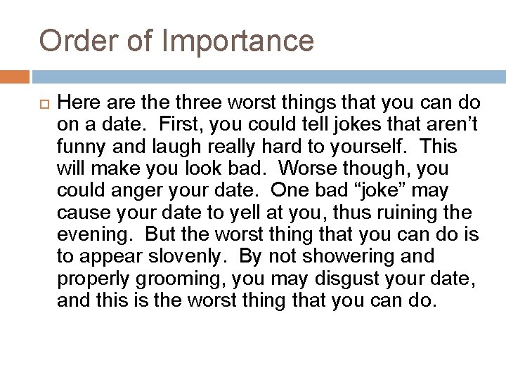 Order of Importance Here are three worst things that you can do on a