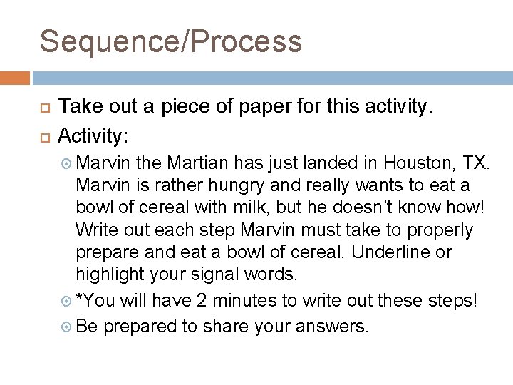 Sequence/Process Take out a piece of paper for this activity. Activity: Marvin the Martian