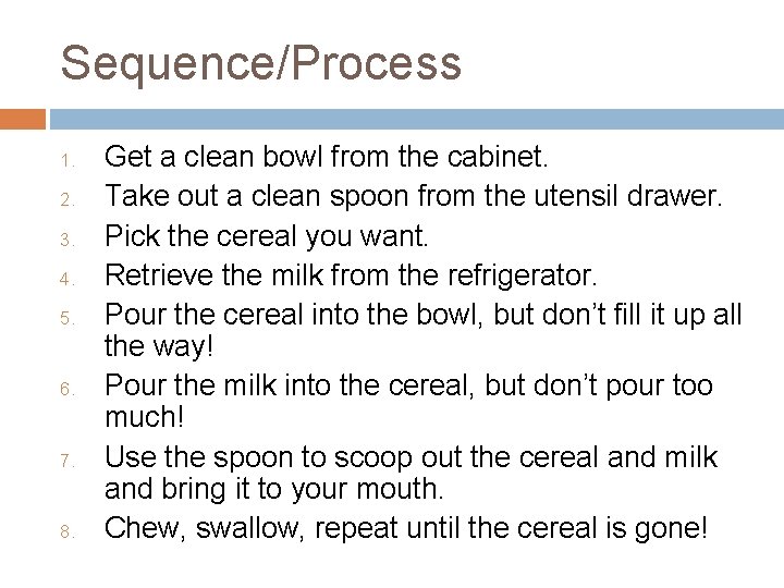 Sequence/Process 1. 2. 3. 4. 5. 6. 7. 8. Get a clean bowl from