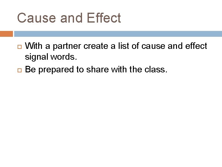 Cause and Effect With a partner create a list of cause and effect signal