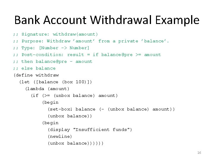 Bank Account Withdrawal Example ; ; Signature: withdraw(amount) ; ; Purpose: Withdraw ’amount’ from