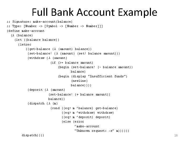 Full Bank Account Example ; ; Signature: make-account(balance) ; ; Type: [Number -> [Symbol