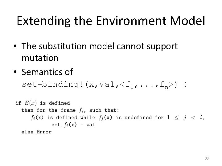 Extending the Environment Model • The substitution model cannot support mutation • Semantics of