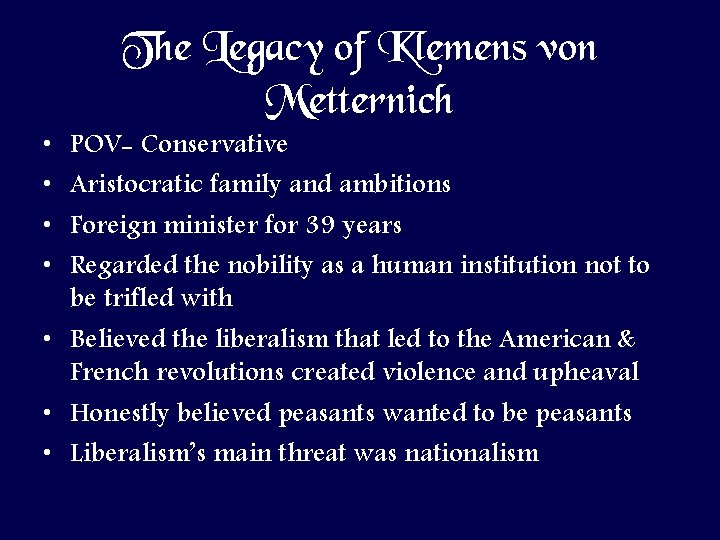  • • The Legacy of Klemens von Metternich POV- Conservative Aristocratic family and