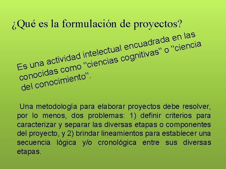 ¿Qué es la formulación de proyectos? s a l n e a d a