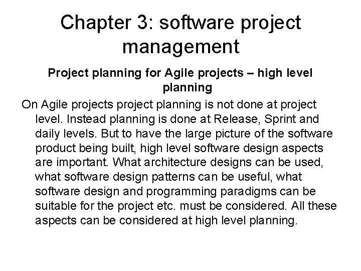 Chapter 3: software project management Project planning for Agile projects – high level planning