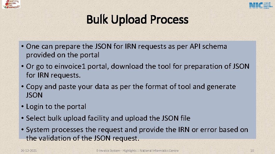 Bulk Upload Process • One can prepare the JSON for IRN requests as per