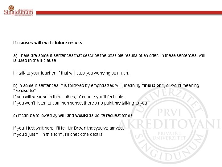 If clauses with will : future results a) There are some if-sentences that describe If clauses with will : future results a) There are some if-sentences that describe