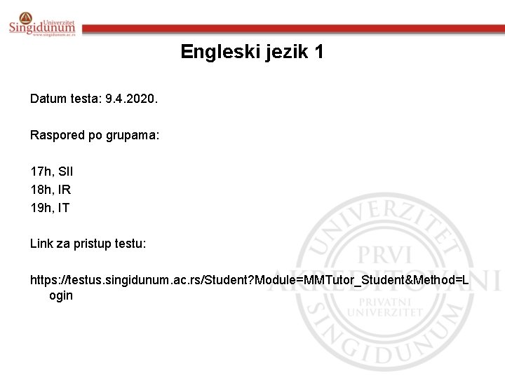 Engleski jezik 1 Datum testa: 9. 4. 2020. Raspored po grupama: 17 h, SII