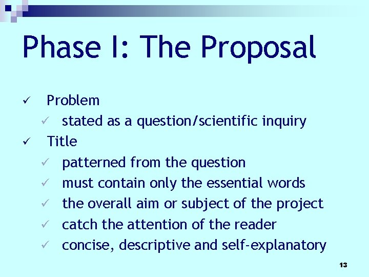 Phase I: The Proposal ü ü Problem ü stated as a question/scientific inquiry Title Phase I: The Proposal ü ü Problem ü stated as a question/scientific inquiry Title