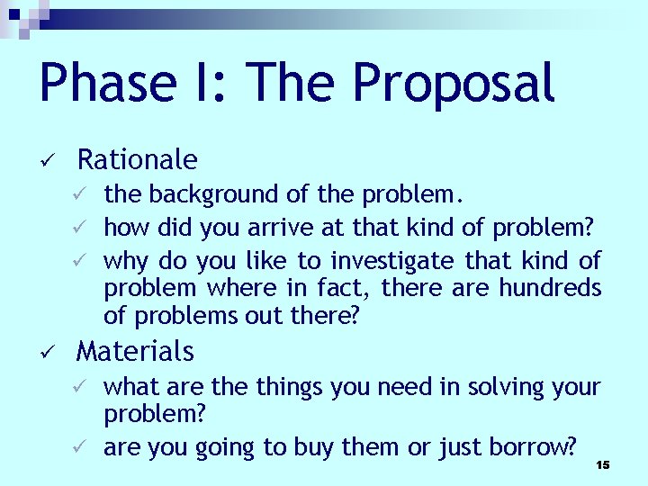 Phase I: The Proposal ü Rationale the background of the problem. ü how did Phase I: The Proposal ü Rationale the background of the problem. ü how did