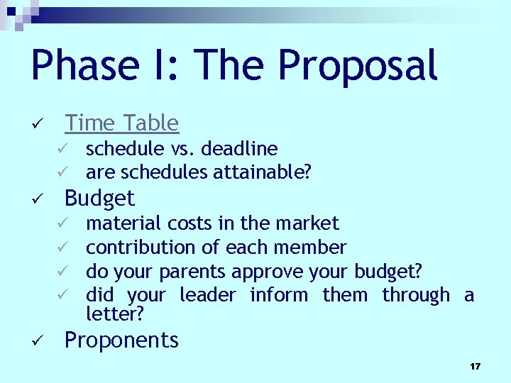 Phase I: The Proposal ü Time Table ü ü ü Budget ü ü ü Phase I: The Proposal ü Time Table ü ü ü Budget ü ü ü