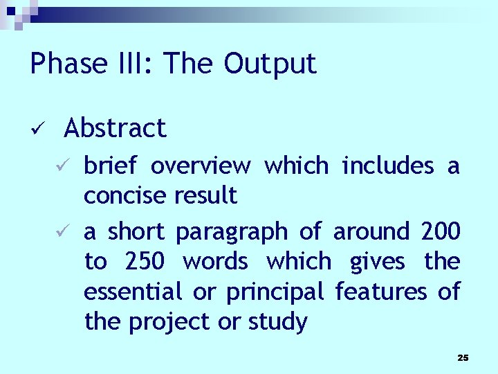 Phase III: The Output ü Abstract brief overview which includes a concise result ü Phase III: The Output ü Abstract brief overview which includes a concise result ü