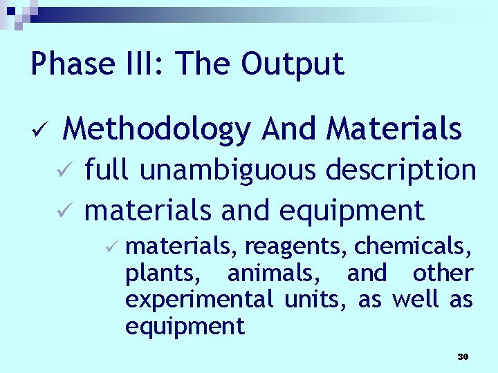 Phase III: The Output ü Methodology And Materials full unambiguous description ü materials and Phase III: The Output ü Methodology And Materials full unambiguous description ü materials and