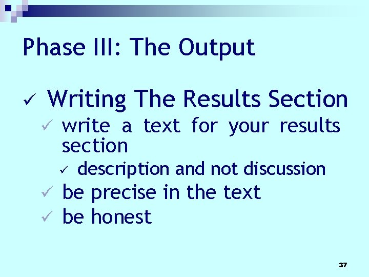 Phase III: The Output ü Writing The Results Section ü write a text for Phase III: The Output ü Writing The Results Section ü write a text for