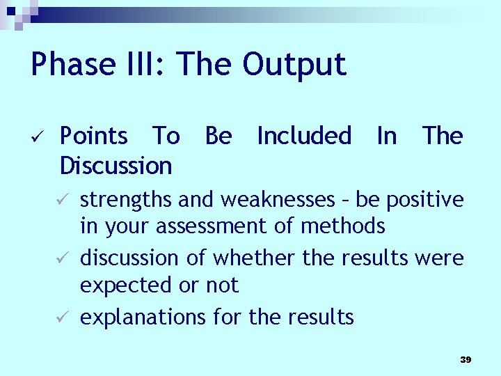 Phase III: The Output ü Points To Be Included In The Discussion strengths and Phase III: The Output ü Points To Be Included In The Discussion strengths and
