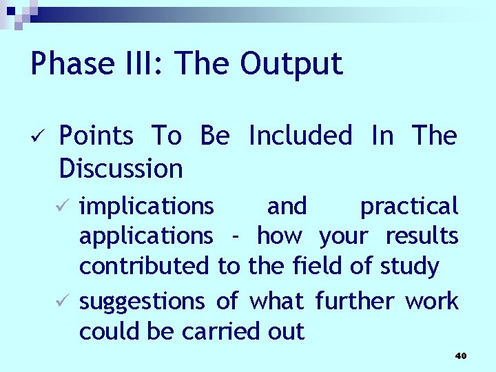 Phase III: The Output ü Points To Be Included In The Discussion implications and Phase III: The Output ü Points To Be Included In The Discussion implications and