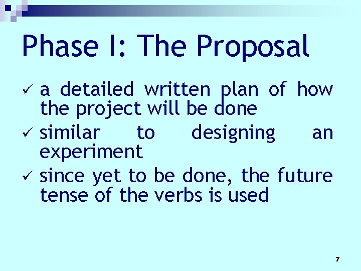 Phase I: The Proposal ü ü ü a detailed written plan of how the Phase I: The Proposal ü ü ü a detailed written plan of how the