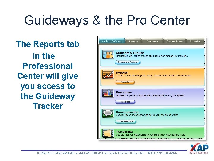 Guideways & the Pro Center The Reports tab in the Professional Center will give