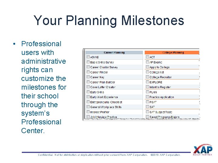 Your Planning Milestones • Professional users with administrative rights can customize the milestones for