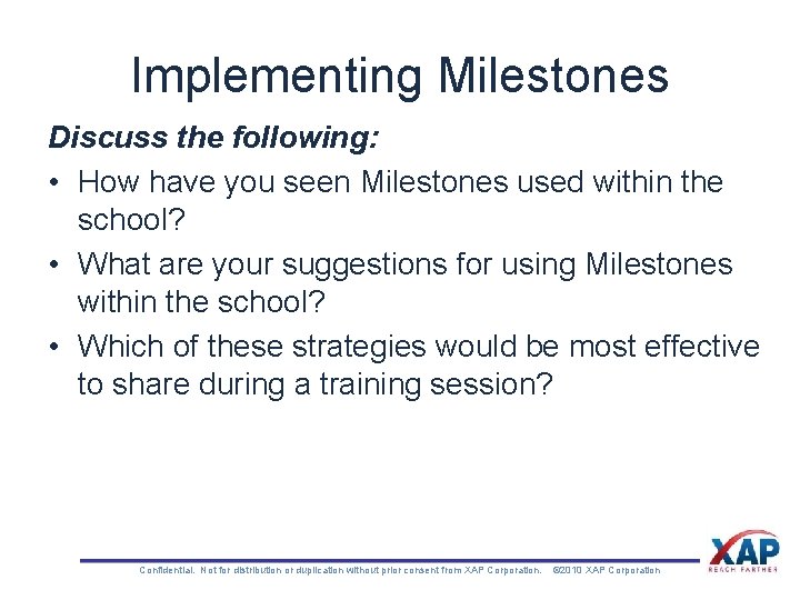 Implementing Milestones Discuss the following: • How have you seen Milestones used within the