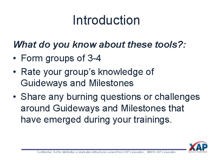 Introduction What do you know about these tools? : • Form groups of 3