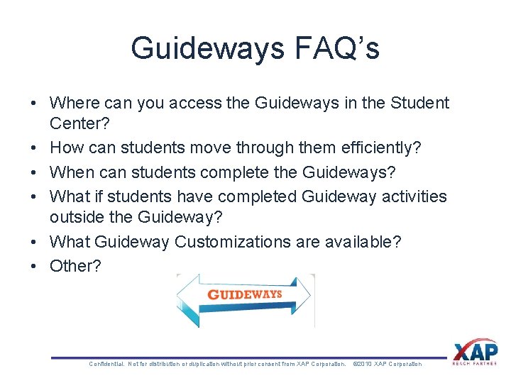 Guideways FAQ’s • Where can you access the Guideways in the Student Center? •