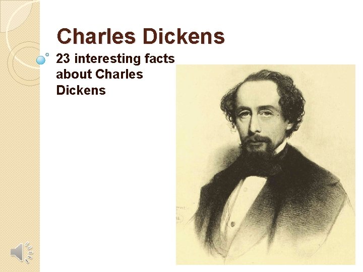 Charles Dickens 23 interesting facts about Charles Dickens 