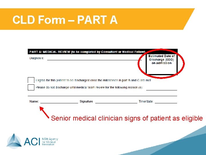 CLD Form – PART A Senior medical clinician signs of patient as eligible 