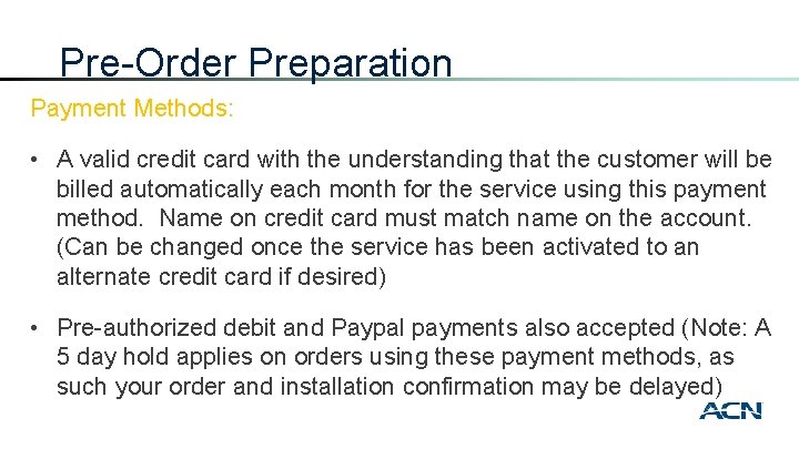 Pre-Order Preparation Payment Methods: • A valid credit card with the understanding that the