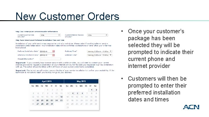 New Customer Orders • Once your customer’s package has been selected they will be