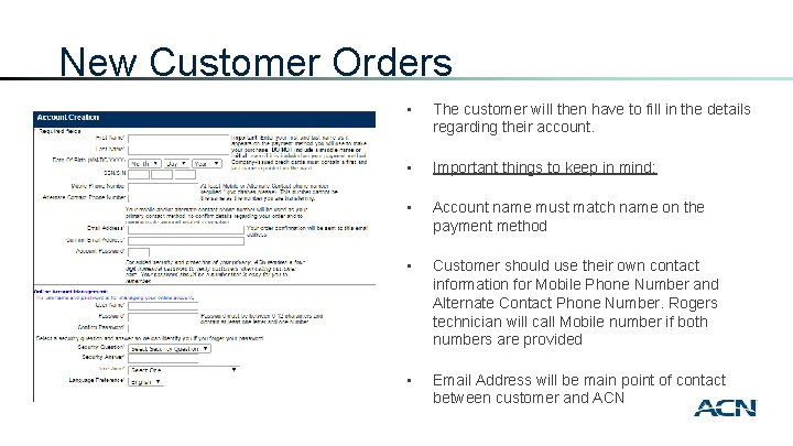 New Customer Orders • The customer will then have to fill in the details