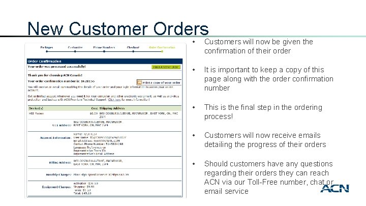 New Customer Orders • Customers will now be given the confirmation of their order