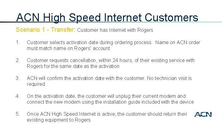 ACN High Speed Internet Customers Scenario 1 - Transfer: Customer has Internet with Rogers