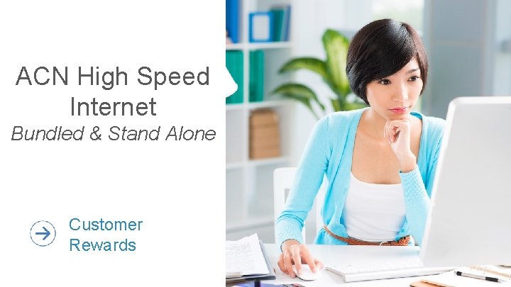 ACN High Speed Internet Bundled & Stand Alone Customer Rewards 