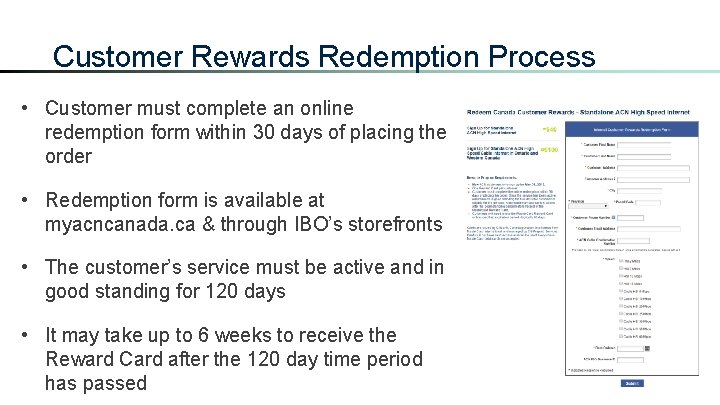 Customer Rewards Redemption Process • Customer must complete an online redemption form within 30