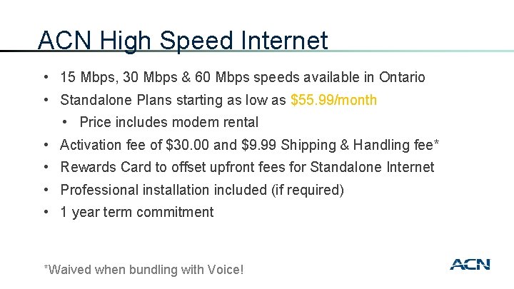 ACN High Speed Internet • 15 Mbps, 30 Mbps & 60 Mbps speeds available