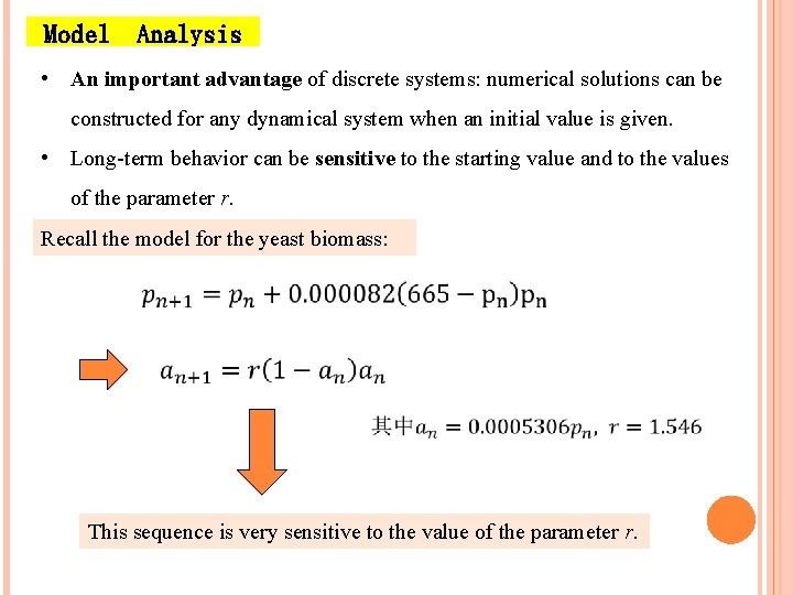 Model Analysis • An important advantage of discrete systems: numerical solutions can be constructed