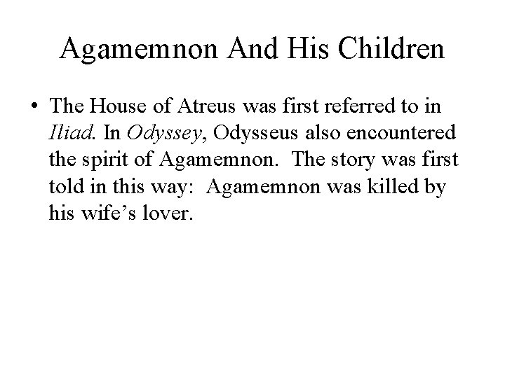 Agamemnon And His Children • The House of Atreus was first referred to in