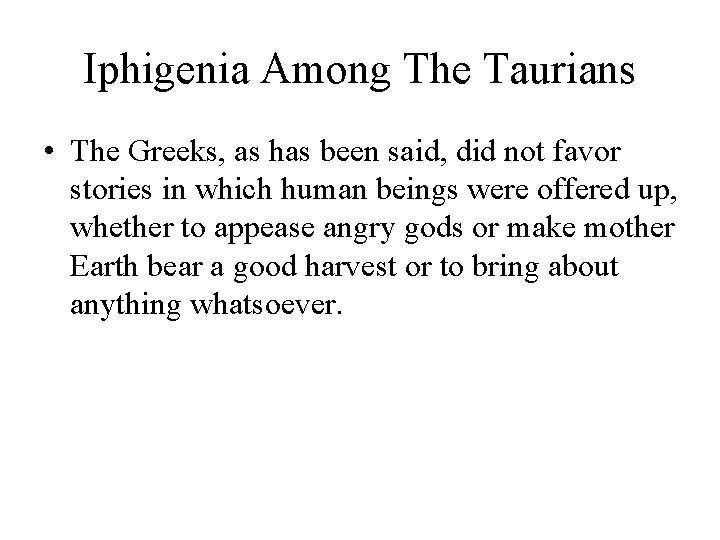 Iphigenia Among The Taurians • The Greeks, as has been said, did not favor