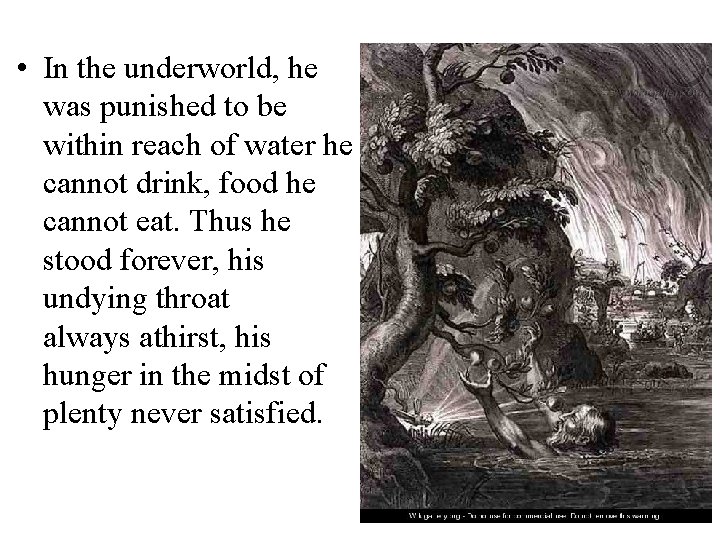  • In the underworld, he was punished to be within reach of water