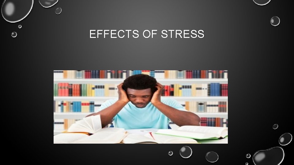 EFFECTS OF STRESS 