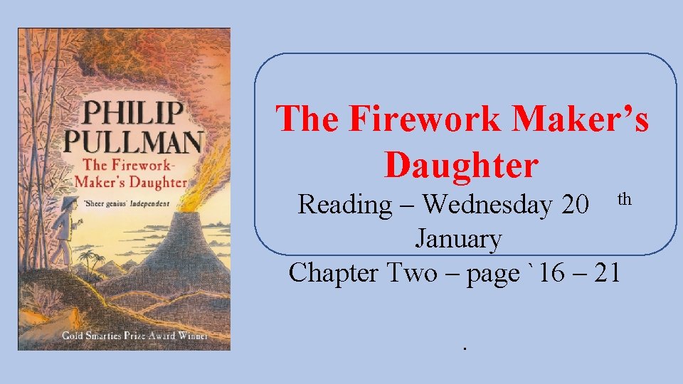 The Firework Maker’s Daughter Reading – Wednesday 20 th January Chapter Two – page