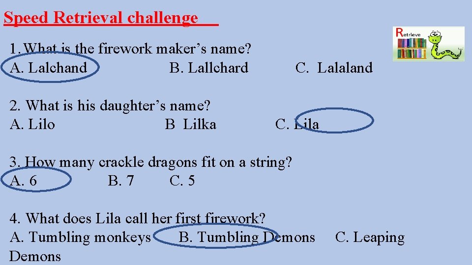 Speed Retrieval challenge 1. What is the firework maker’s name? A. Lalchand B. Lallchard