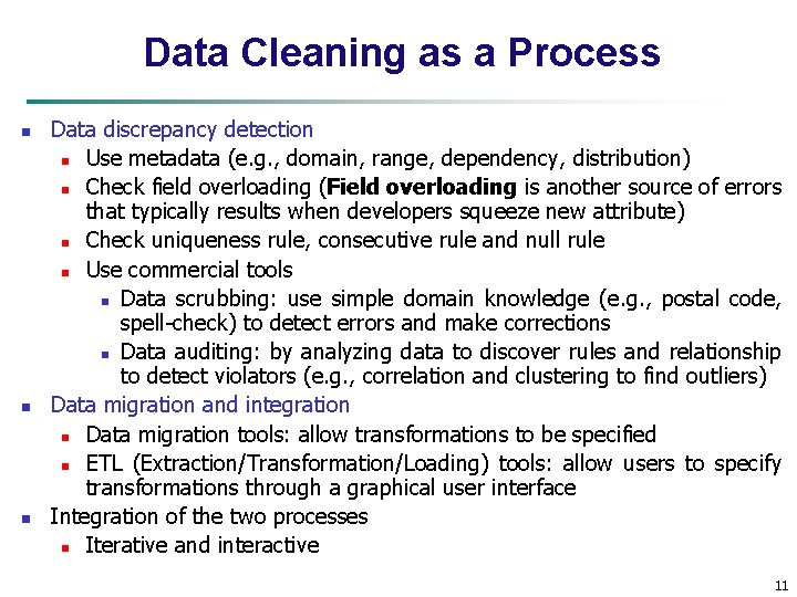 Data Cleaning as a Process n n n Data discrepancy detection n Use metadata
